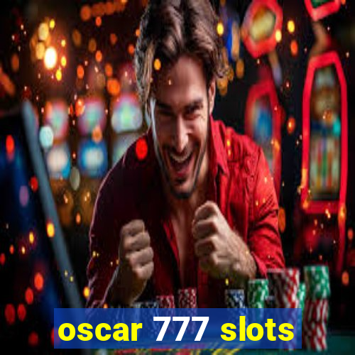 oscar 777 slots