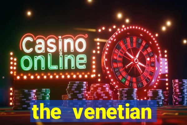 the venetian palazzo resort hotel casino