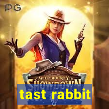 tast rabbit