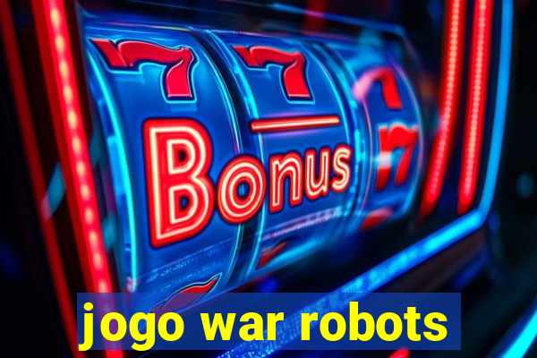 jogo war robots