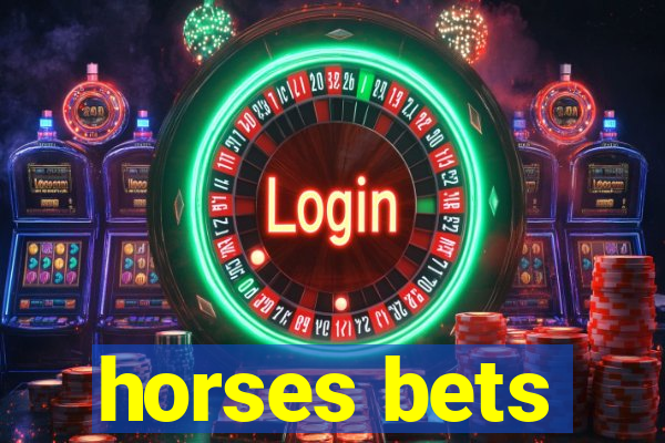 horses bets