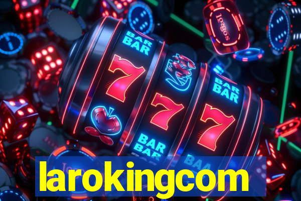 larokingcom