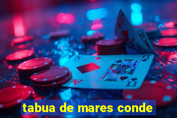 tabua de mares conde