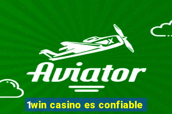 1win casino es confiable