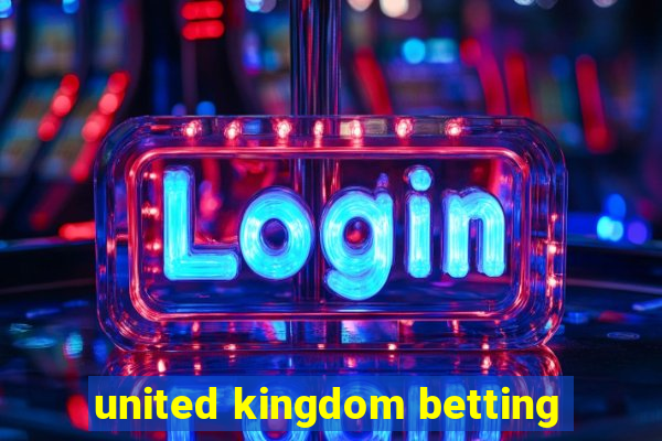 united kingdom betting