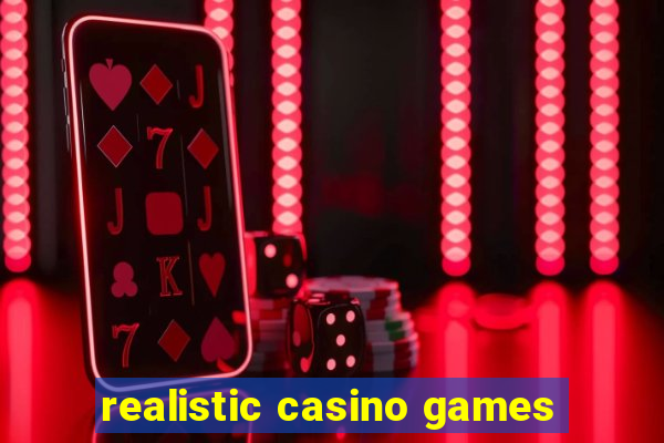 realistic casino games