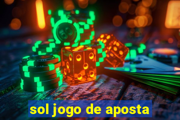 sol jogo de aposta