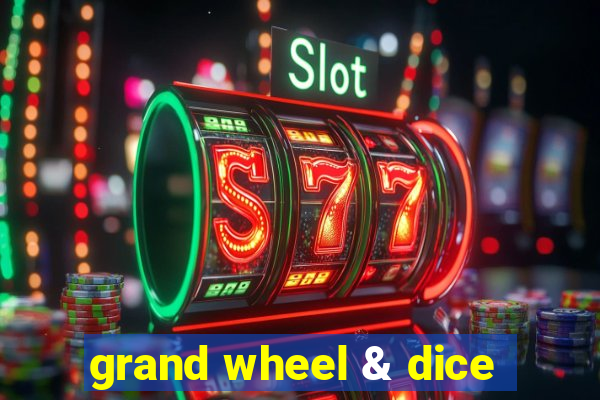 grand wheel & dice