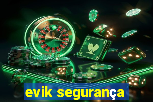 evik segurança