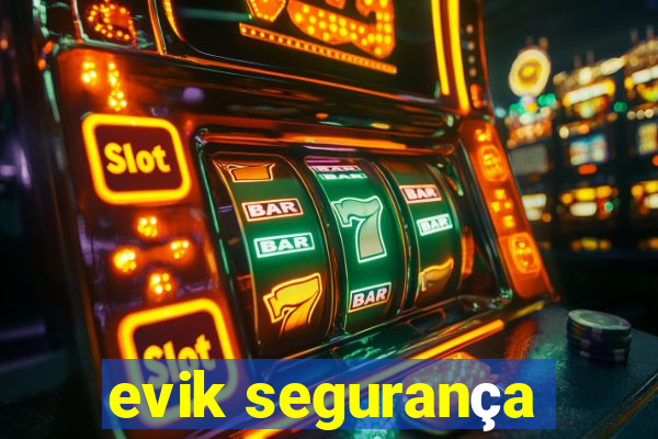 evik segurança