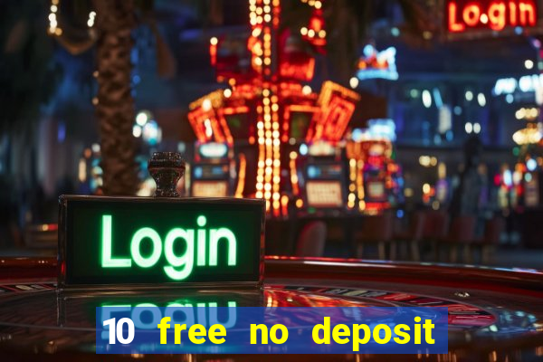 10 free no deposit casino uk