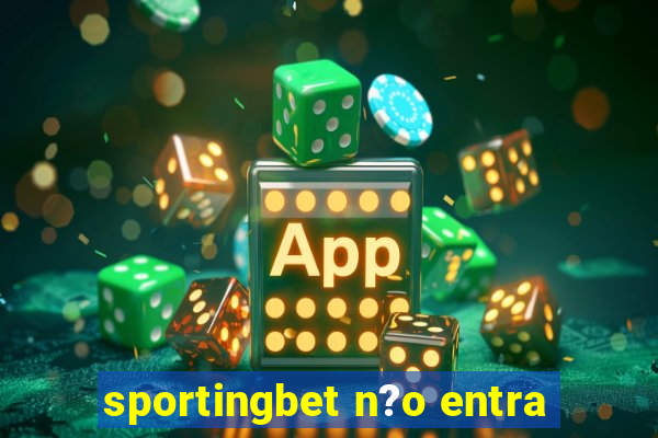 sportingbet n?o entra