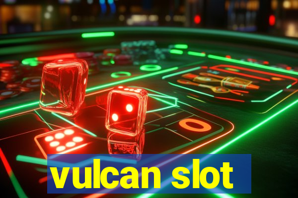 vulcan slot