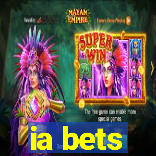 ia bets