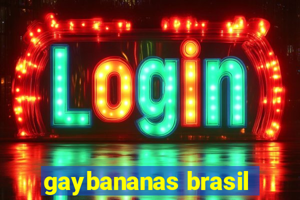 gaybananas brasil