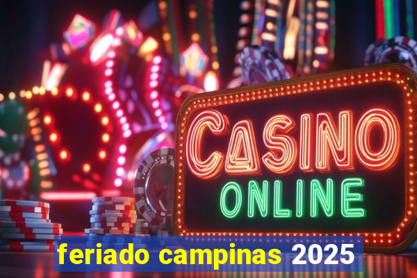 feriado campinas 2025