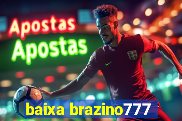 baixa brazino777