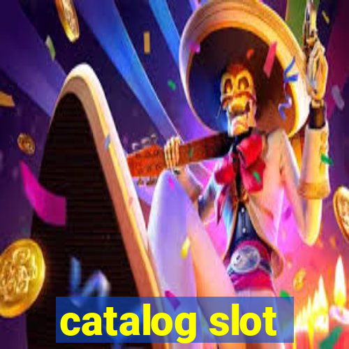 catalog slot