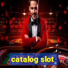 catalog slot