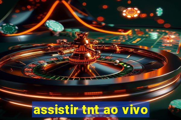 assistir tnt ao vivo