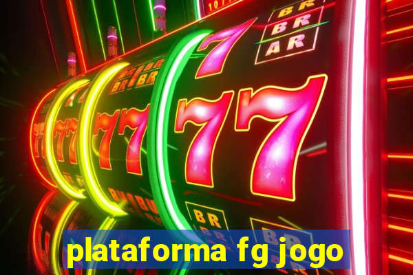 plataforma fg jogo