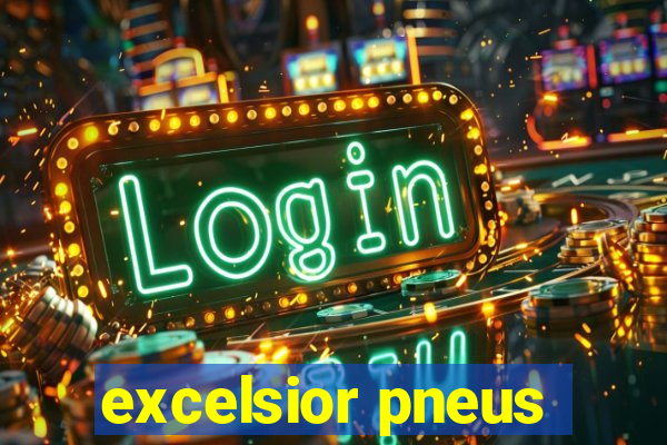 excelsior pneus