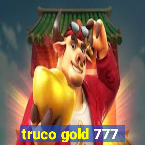 truco gold 777