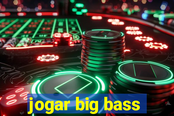 jogar big bass