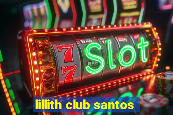 lillith club santos