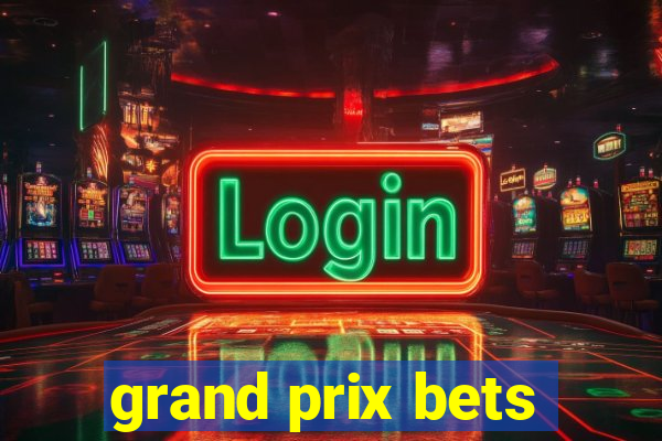 grand prix bets