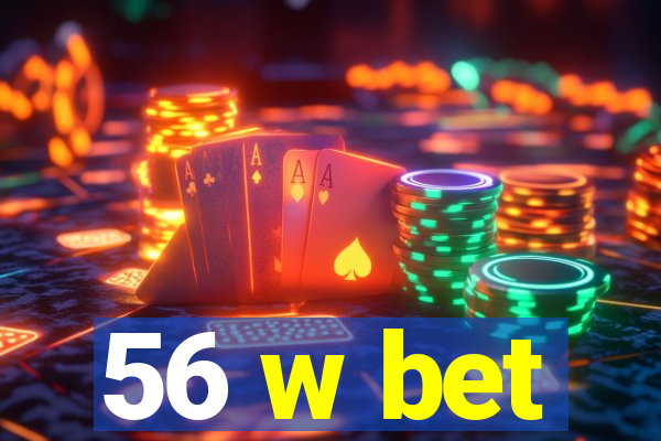 56 w bet