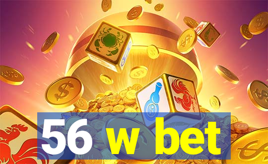 56 w bet