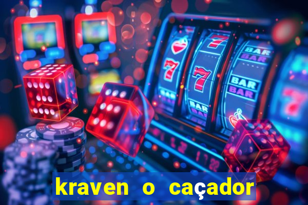 kraven o caçador filme completo dublado