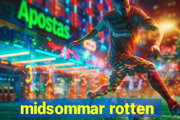 midsommar rotten