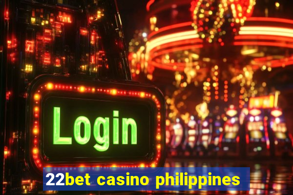 22bet casino philippines