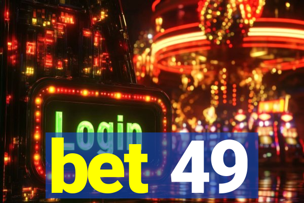 bet 49