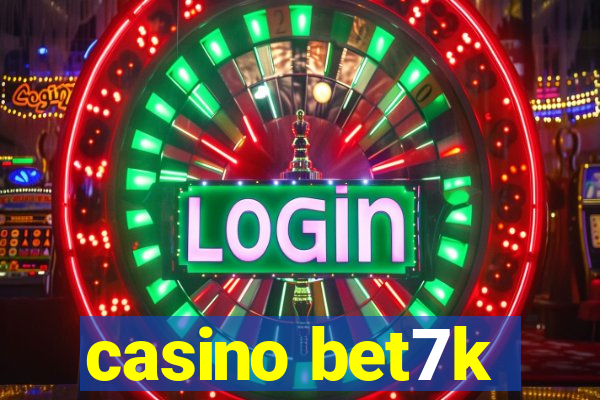 casino bet7k