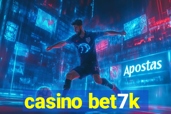 casino bet7k