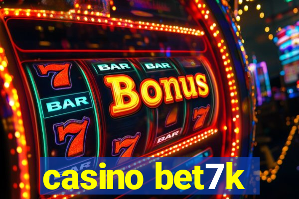 casino bet7k