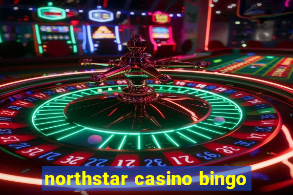 northstar casino bingo