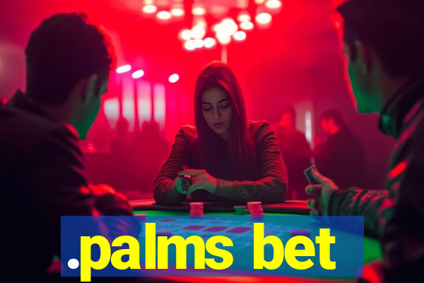 .palms bet