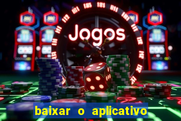 baixar o aplicativo da bet sport