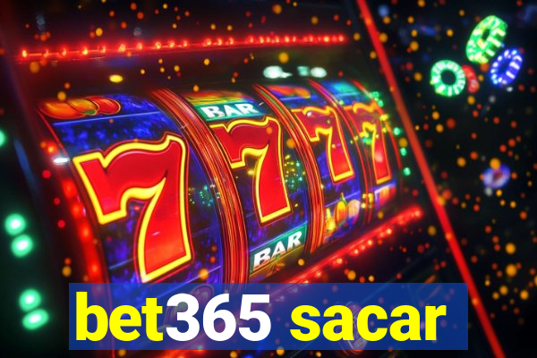 bet365 sacar