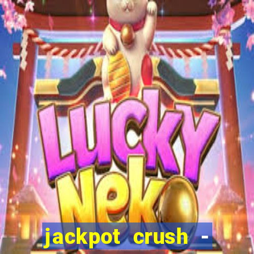 jackpot crush - slots games