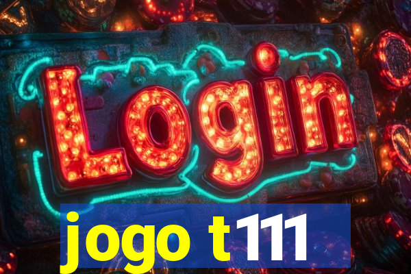 jogo t111