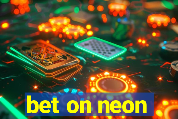 bet on neon