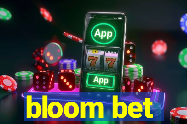 bloom bet