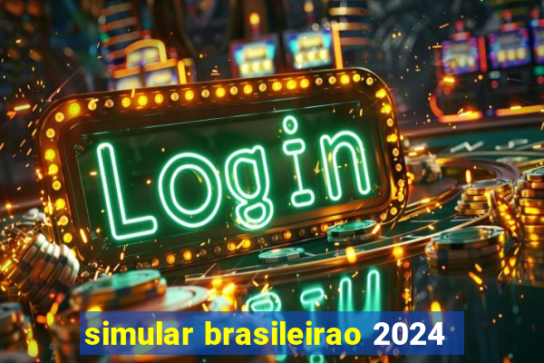 simular brasileirao 2024