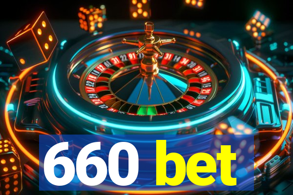 660 bet