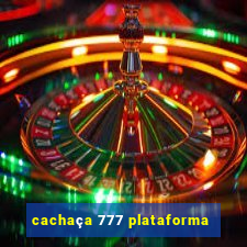 cachaça 777 plataforma